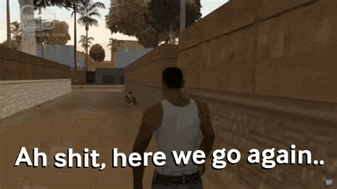 cj here we go again template|Ah Shit Here We Go Again Cj GIF .